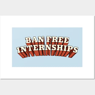 Ban Free Internships Posters and Art